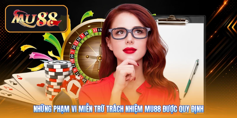 Những phạm vi miễn trừ trách nhiệm Mu88 được quy định